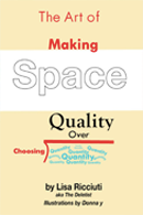 Book cover of The Art of Making Space: Choosing Quality Over Quantity